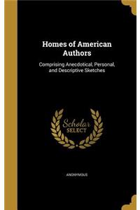 Homes of American Authors: Comprising Anecdotical, Personal, and Descriptive Sketches