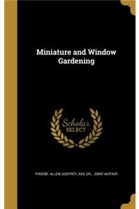 Miniature and Window Gardening