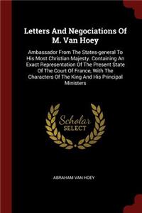Letters and Negociations of M. Van Hoey