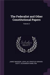 The Federalist and Other Constitutional Papers; Volume 2