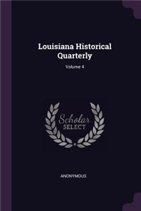 Louisiana Historical Quarterly; Volume 4