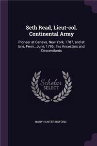 Seth Read, Lieut-col. Continental Army