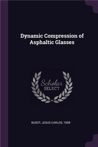 Dynamic Compression of Asphaltic Glasses