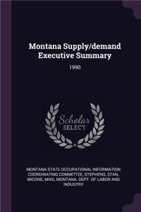 Montana Supply/Demand Executive Summary
