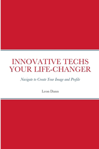Innovative Techs Your Life-Changer