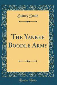 The Yankee Boodle Army (Classic Reprint)