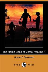 Home Book of Verse, Volume 1 (Dodo Press)