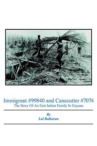 Immigrant #99840 and Canecutter #7074