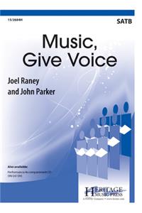 Music, Give Voice!