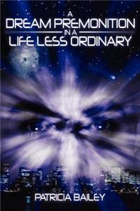 Dream Premonition in a Life Less Ordinary