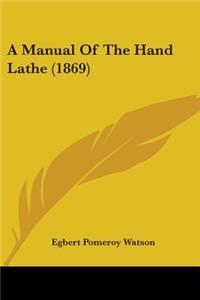 Manual Of The Hand Lathe (1869)