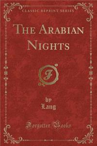 The Arabian Nights (Classic Reprint)