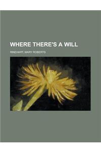 Where There's a Will