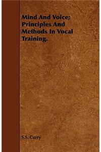 Mind and Voice; Principles and Methods in Vocal Training.