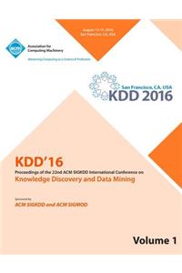 KDD 16 22nd International Conference on Knowledge Discovery and Data Mining Vol 1