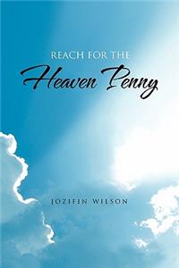 Reach For the Heaven Penny