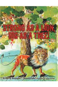 Strong as a Lion, Big as a Tree!