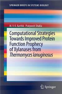 Computational Strategies Towards Improved Protein Function Prophecy of Xylanases from Thermomyces Lanuginosus