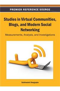 Studies in Virtual Communities, Blogs, and Modern Social Networking
