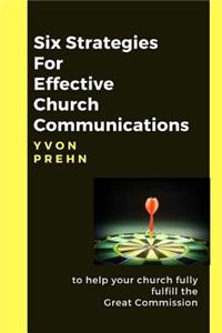 Six Strategies for Effective Church Communications