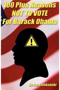 100 plus reasons NOT to vote for Barack Obama
