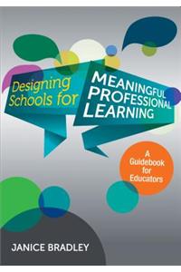 Designing Schools for Meaningful Professional Learning