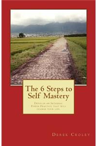The 6 Steps to Self Mastery