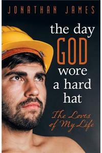 Day God Wore a Hard Hat