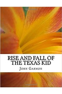 Rise and Fall of the Texas Kid: A Memoir