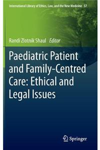 Paediatric Patient and Family-Centred Care: Ethical and Legal Issues