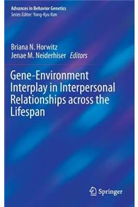 Gene-Environment Interplay in Interpersonal Relationships Across the Lifespan