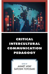 Critical Intercultural Communication Pedagogy