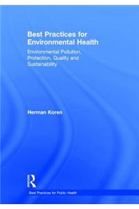 Best Practices for Environmental Health: Environmental Pollution, Protection, Quality and Sustainability