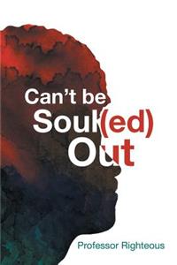 Can't Be Soul(ed) Out