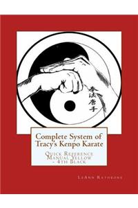 Complete System of Tracy's Kenpo Karate: Quick Reference Manual Yellow Through 4th Black Belt