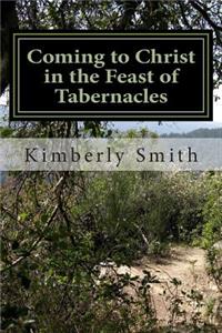 Coming to Christ in the Feast of Tabernacles