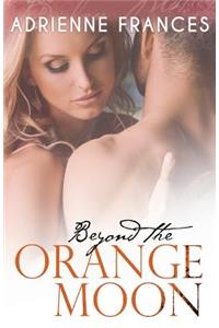 Beyond the Orange Moon