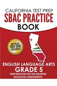 California Test Prep Sbac Practice Book English Language Arts Grade 5
