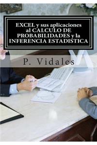 Excel Y Sus Aplicaciones Al Calculo de Probabilidades Y La Inferencia Estadistica