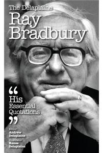 The Delaplaine Ray Bradbury - His Essential Quotations