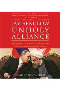 Unholy Alliance: The Agenda Iran, Russia, and Jihadists Share for Conquering the World