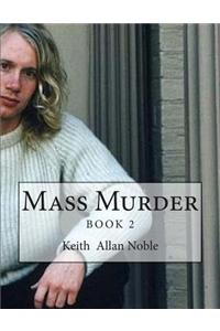 Mass Murder: Martin Bryant Case Re-Examined Book 2