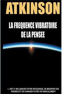 La Frequence Vibratoire de la Pensee