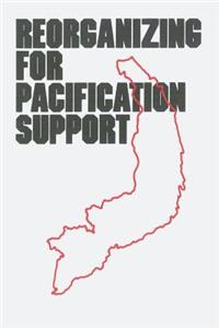 Reorganizing for Pacification Support