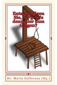 Entschuldigen Sie, wo geht's denn hier zum Galgen?