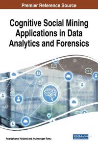 Cognitive Social Mining Applications in Data Analytics and Forensics