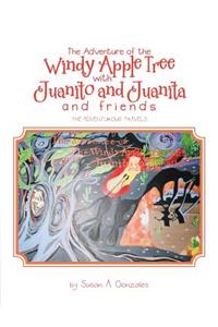 Adventure of the Windy Apple Tree with Juanito and Juanita and Friends