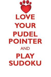 Love Your Pudel Pointer and Play Sudoku Pudel Pointer Sudoku Level 1 of 15