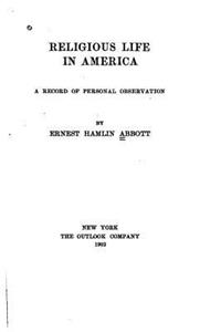 Religious Life in America, A Record of Personal Observation