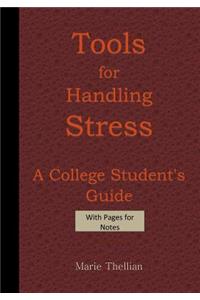 Tools for Handling Stress A College Student's Guide With Pages for Notes Burgund